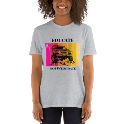 Educate Not Intimidate Short-Sleeve Unisex T-Shirt - Image 2